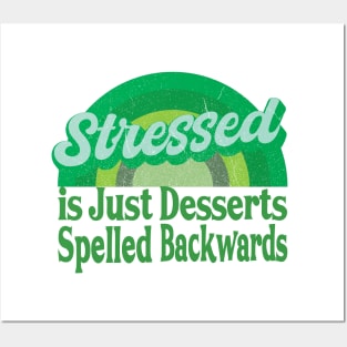 Stressed is Just Desserts Spelled Backwards Posters and Art